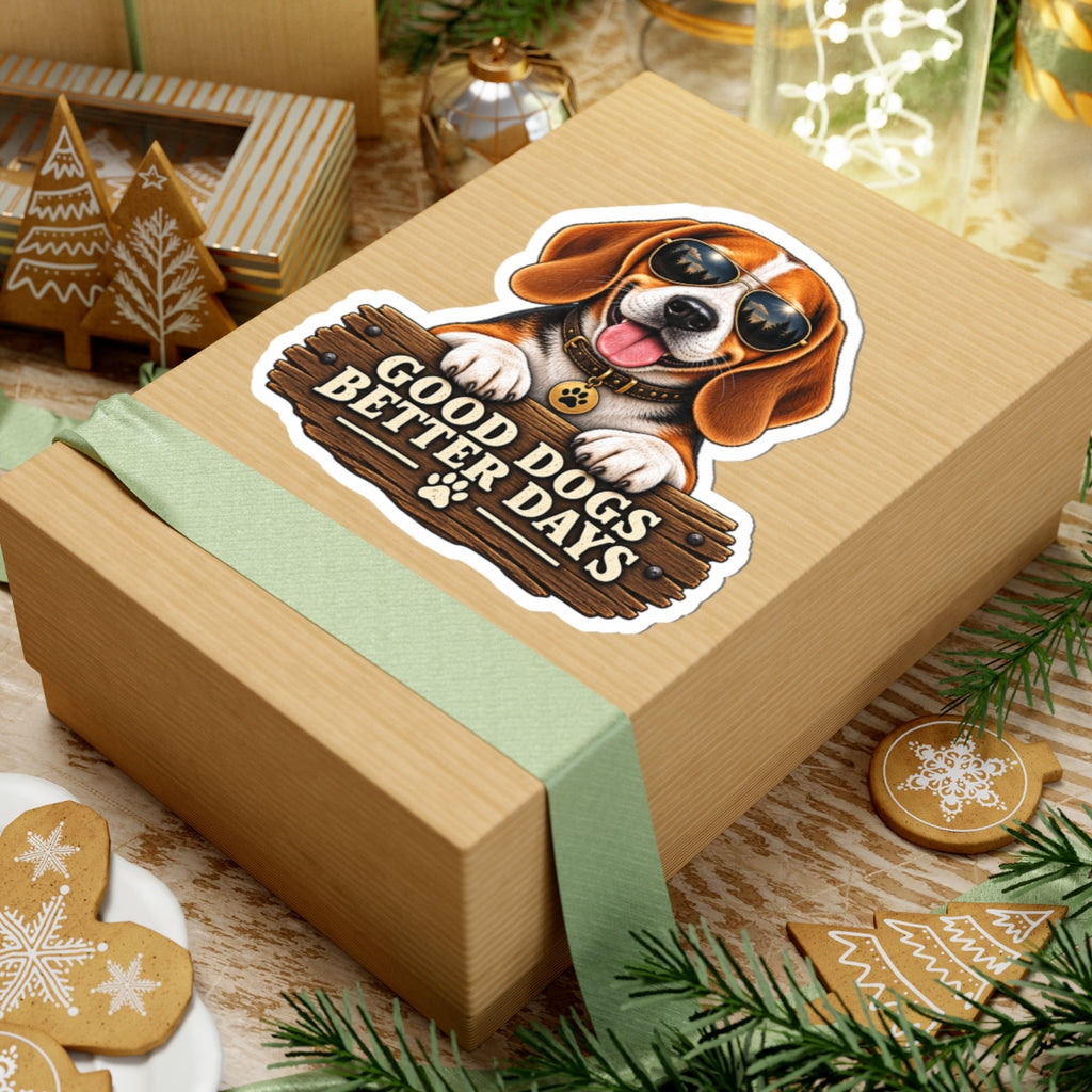 Good Dogs, Better Days - Kiss-Cut Sticker