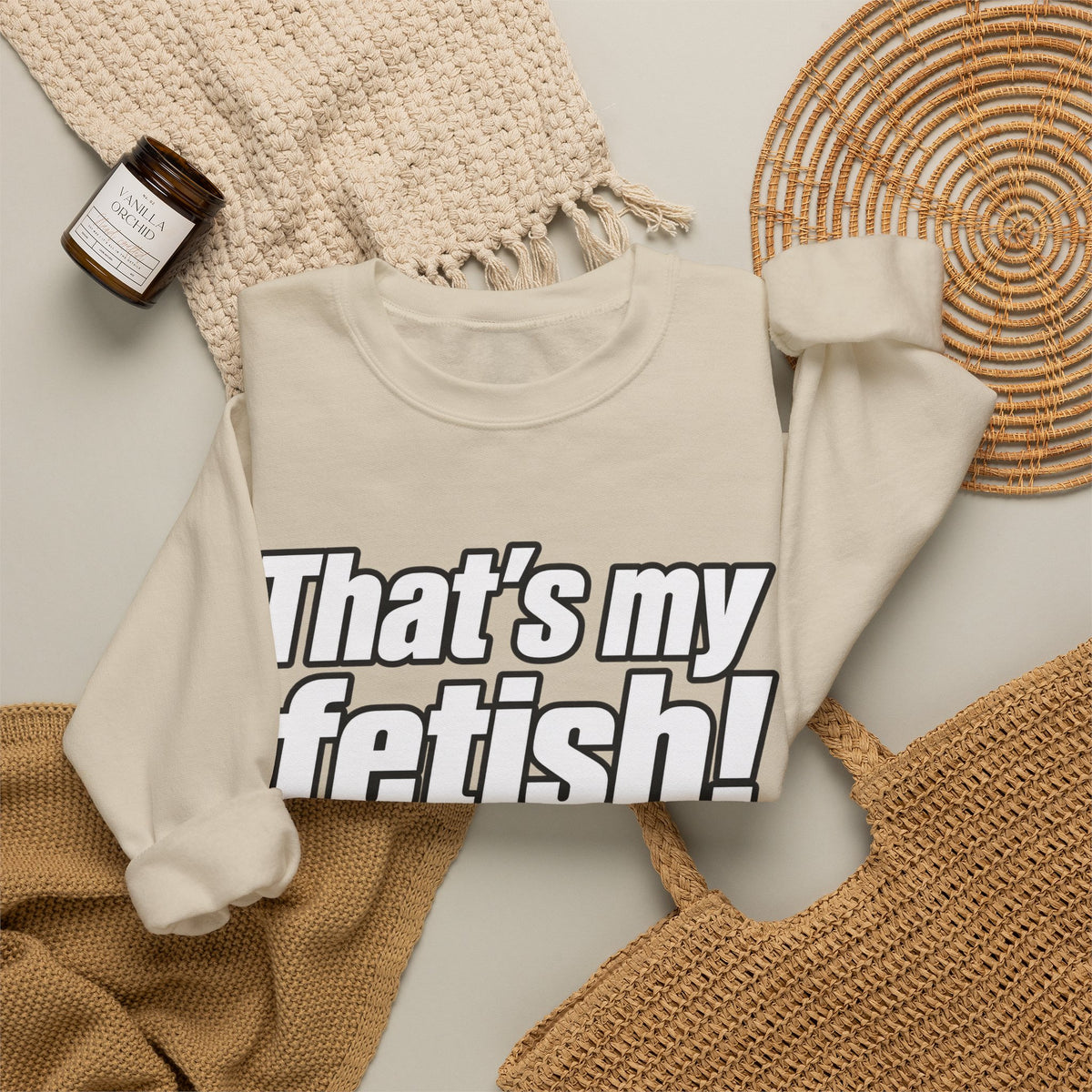 Thats My Fetish - Crewneck Sweatshirt