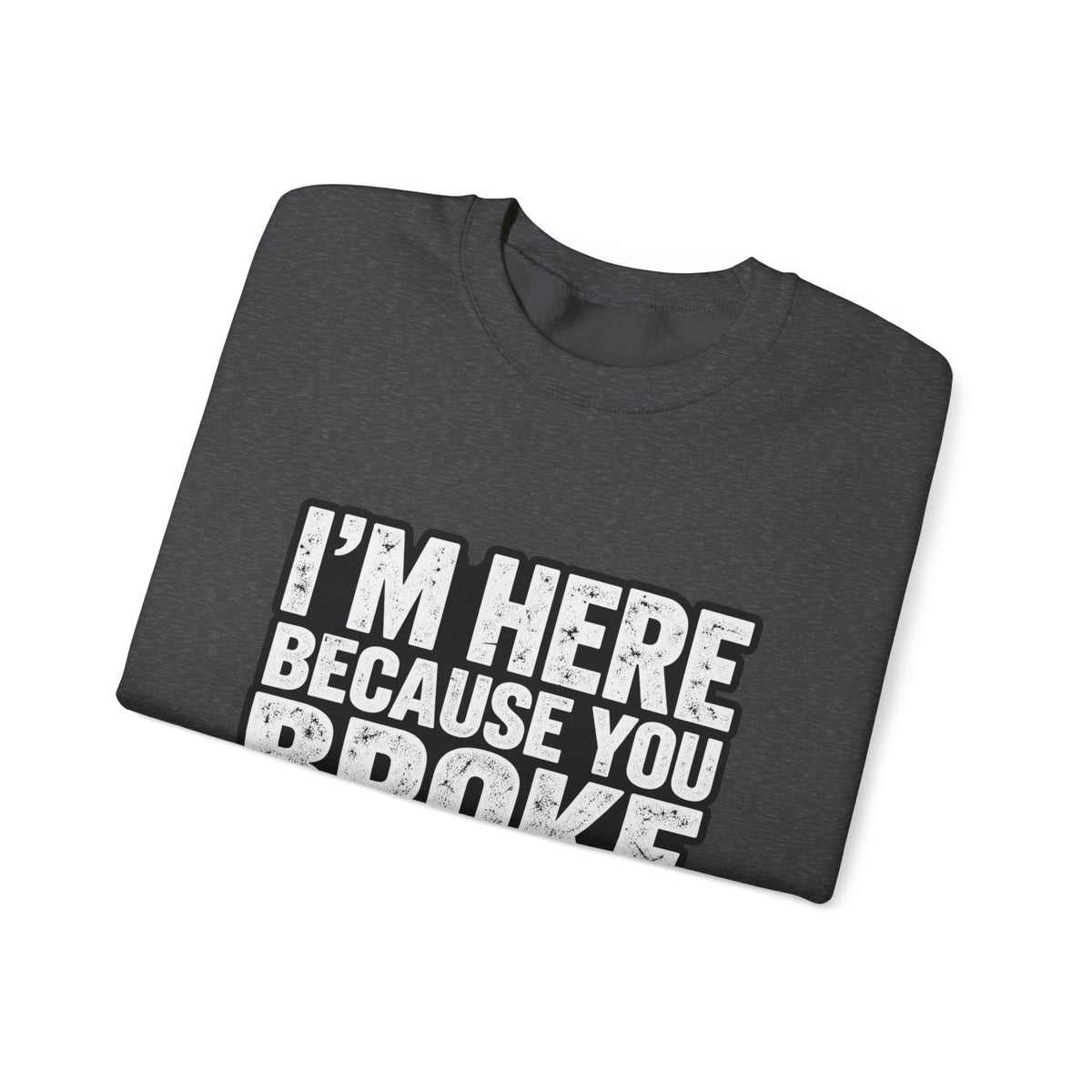 Broke Something - Crewneck Sweatshirt