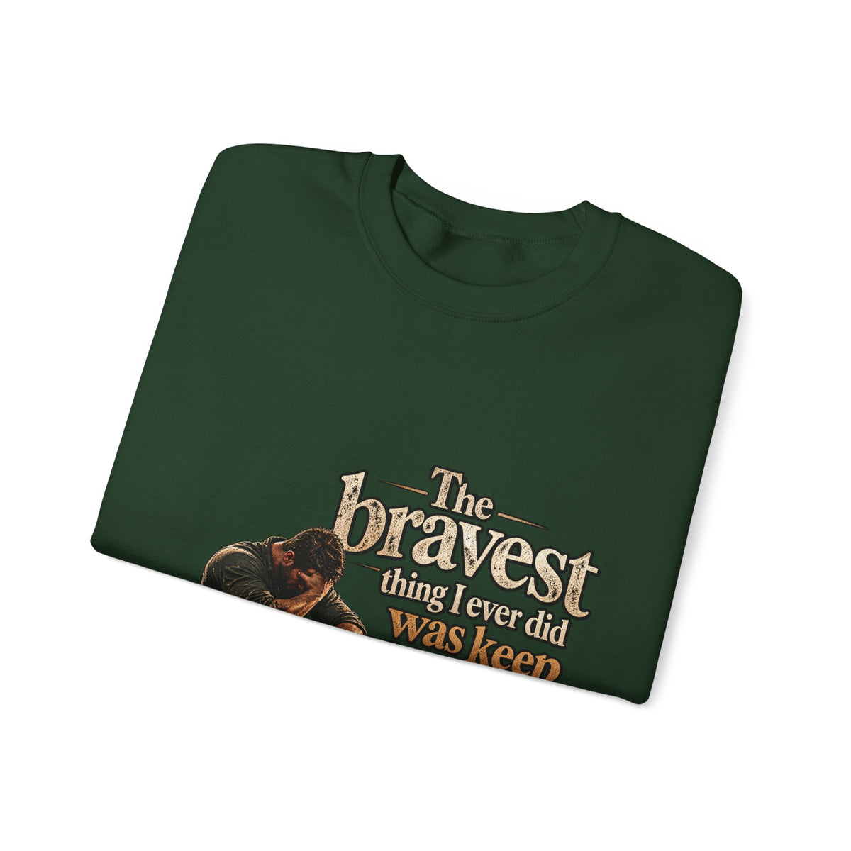 The Bravest Thing I Ever Did Was Keep Living - Crewneck Sweatshirt