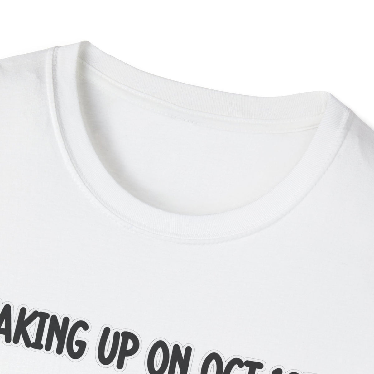 Waking Up On Oct 1st - Classic Tee