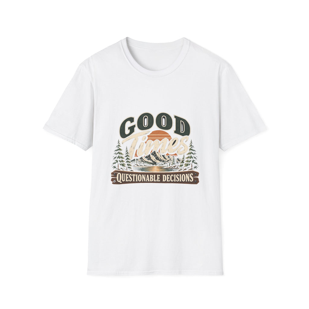 Good Times Questionable Decisions - Classic Tee