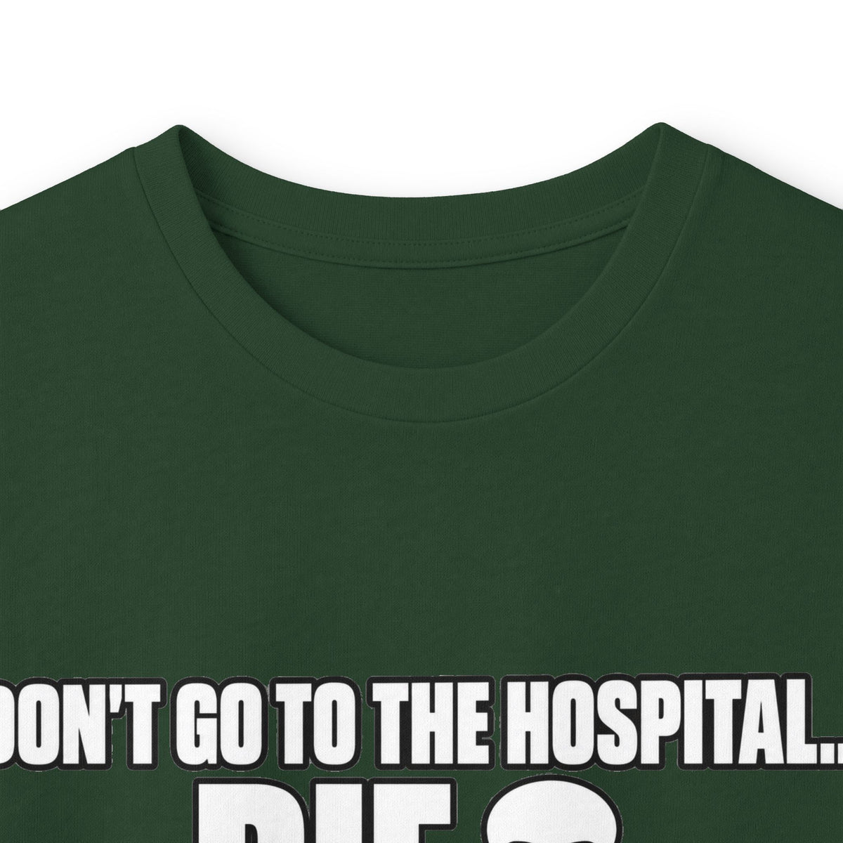Dont Go to the Hospital - White Outlined - Unisex Ultra Cotton Long Sleeve Tee