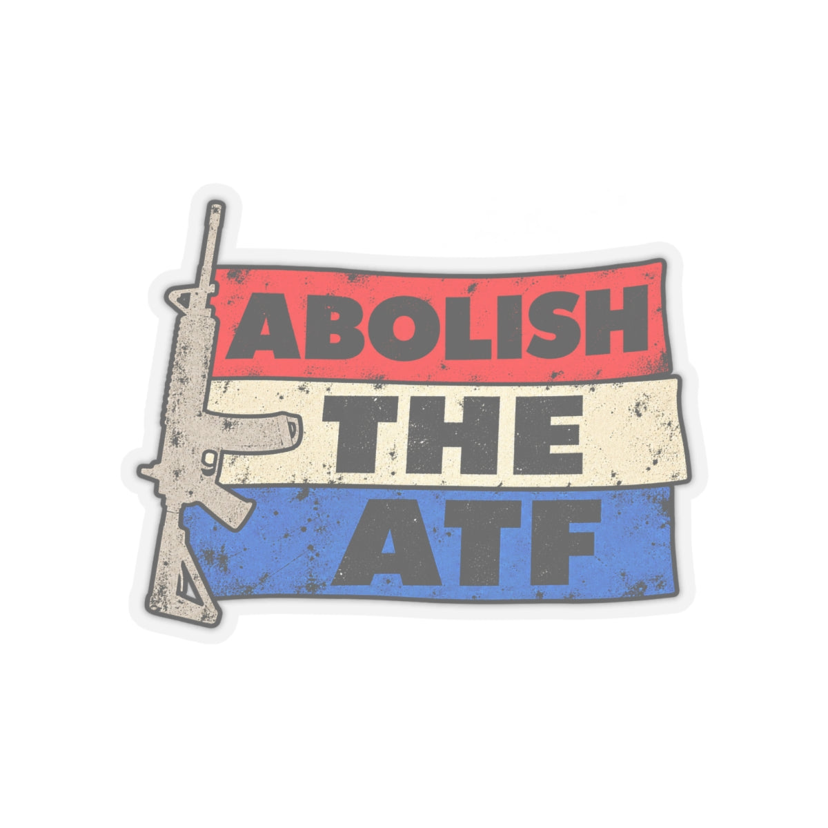 Abolish the ATF - Kiss-Cut Sticker