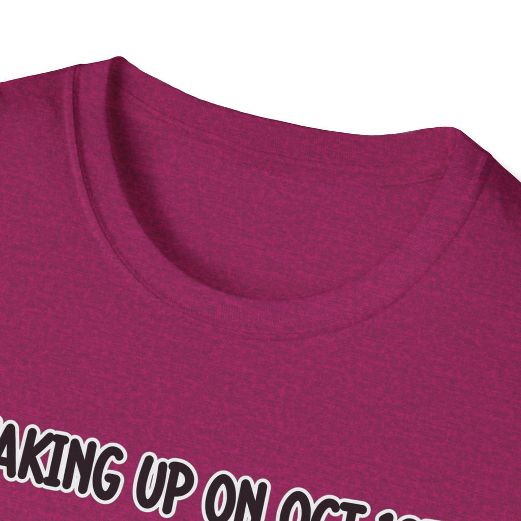 Waking Up On Oct 1st - Classic Tee