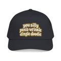 You Silly Penis-Wrinkle Dingle-Doodie - OTTO Baseball Hat