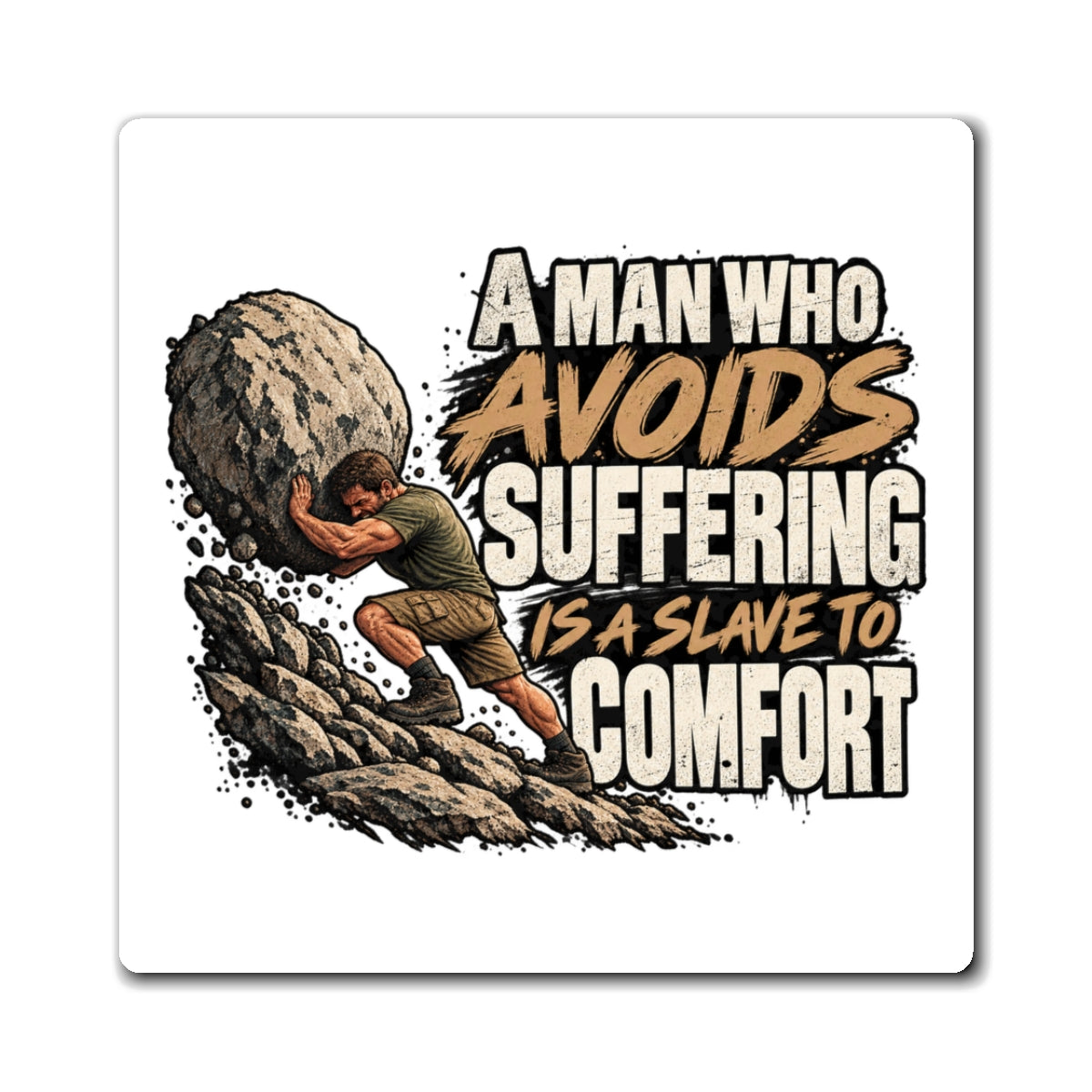 A Man Who Avoids Suffering - Magnet