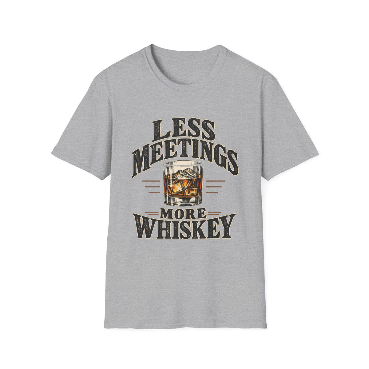 Less Meetings More Whiskey - Classic Tee