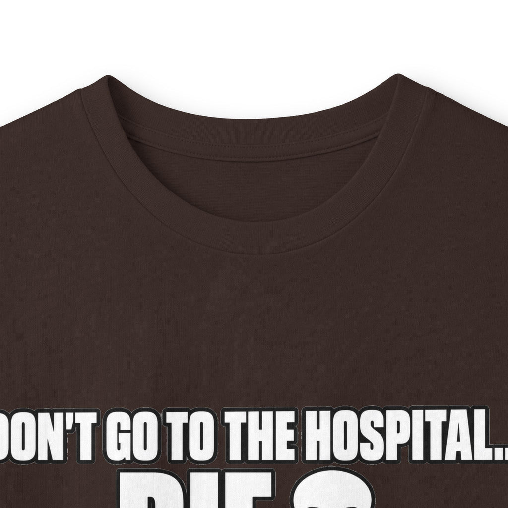 Dont Go to the Hospital - White Outlined - Unisex Ultra Cotton Long Sleeve Tee