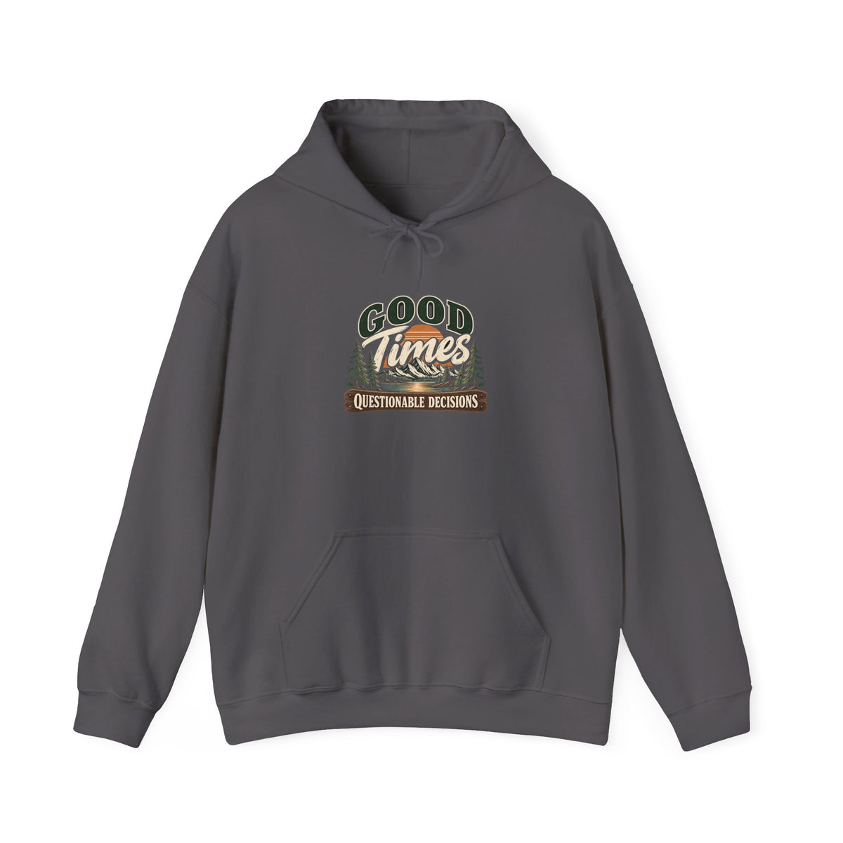 Good Times Questionable Decisions - Hoodie