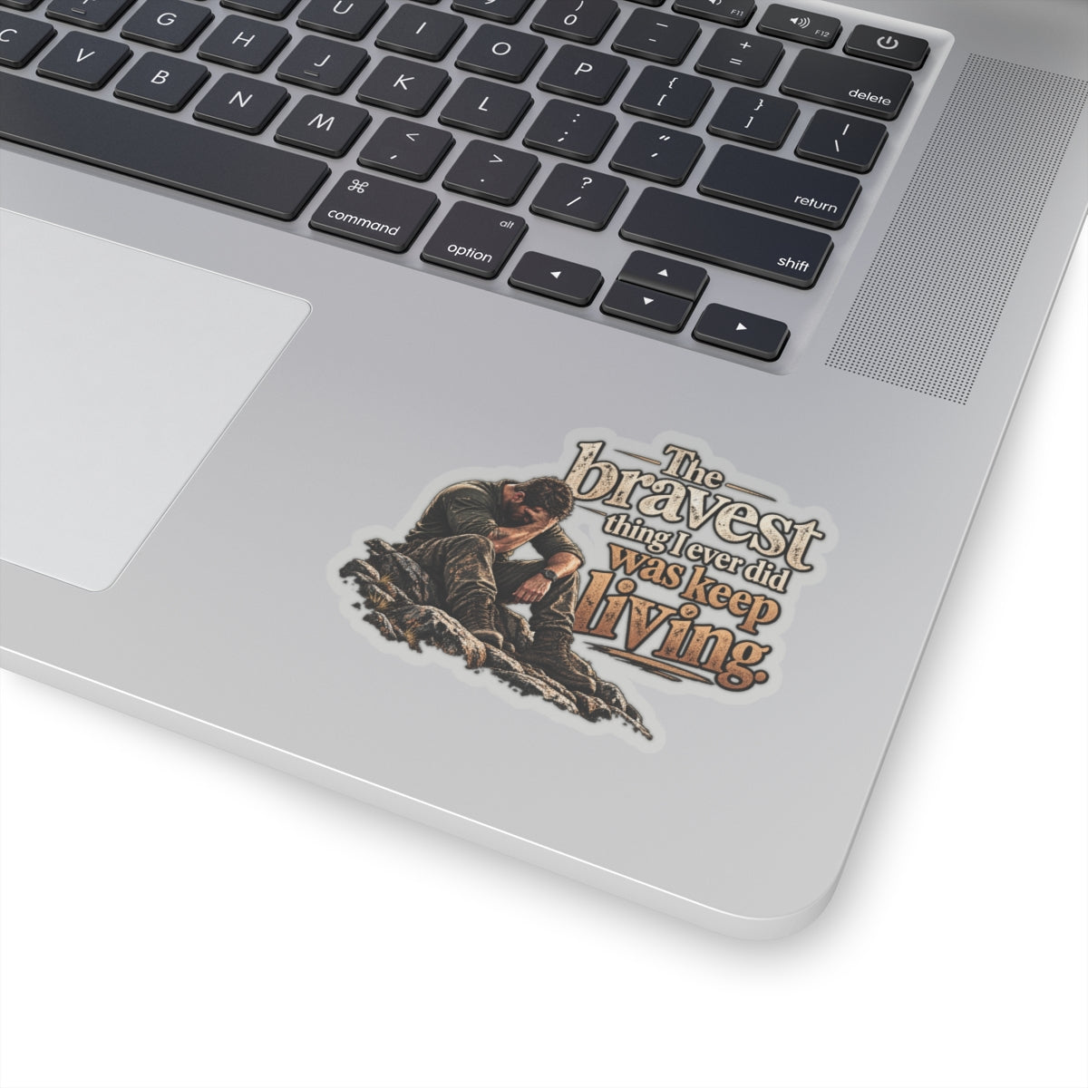 The Bravest Thing I Ever Did Was Keep Living - Kiss-Cut Sticker