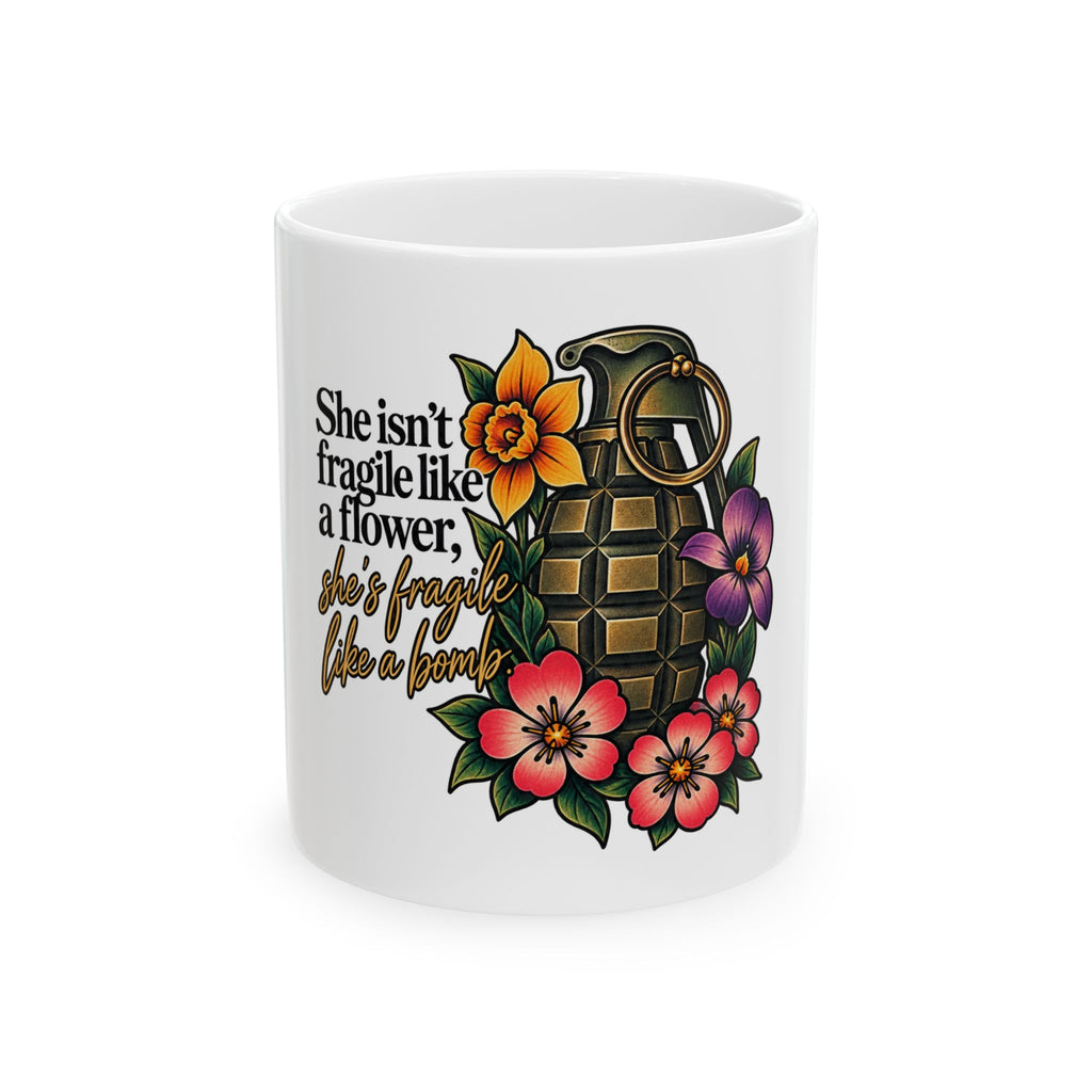 Fragile Like a Bomb - Floral Grenade - Ceramic Mug 11oz and 15oz