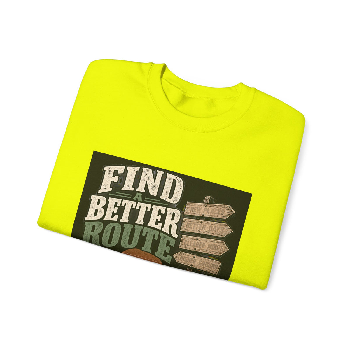 Find A Better Route - Crewneck Sweatshirt