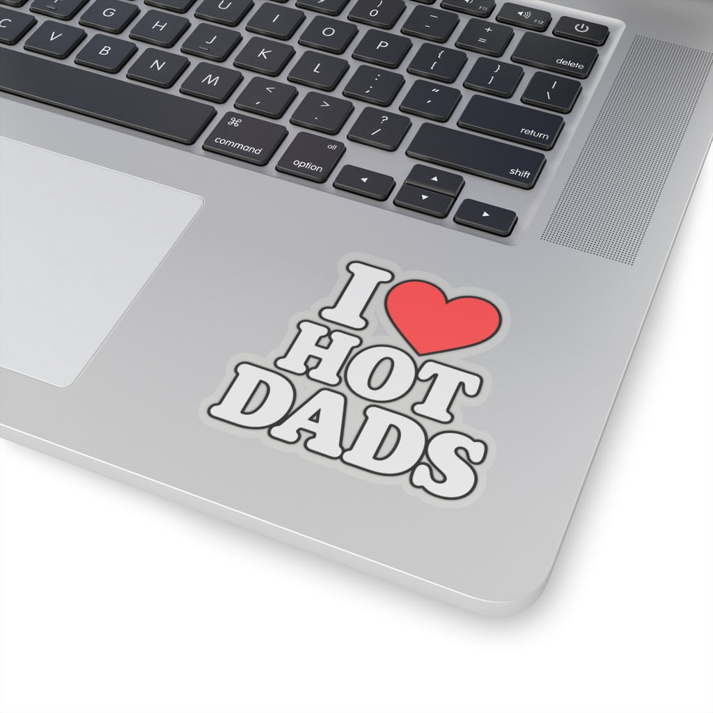 I Love Hot Dads - Kiss-Cut Sticker