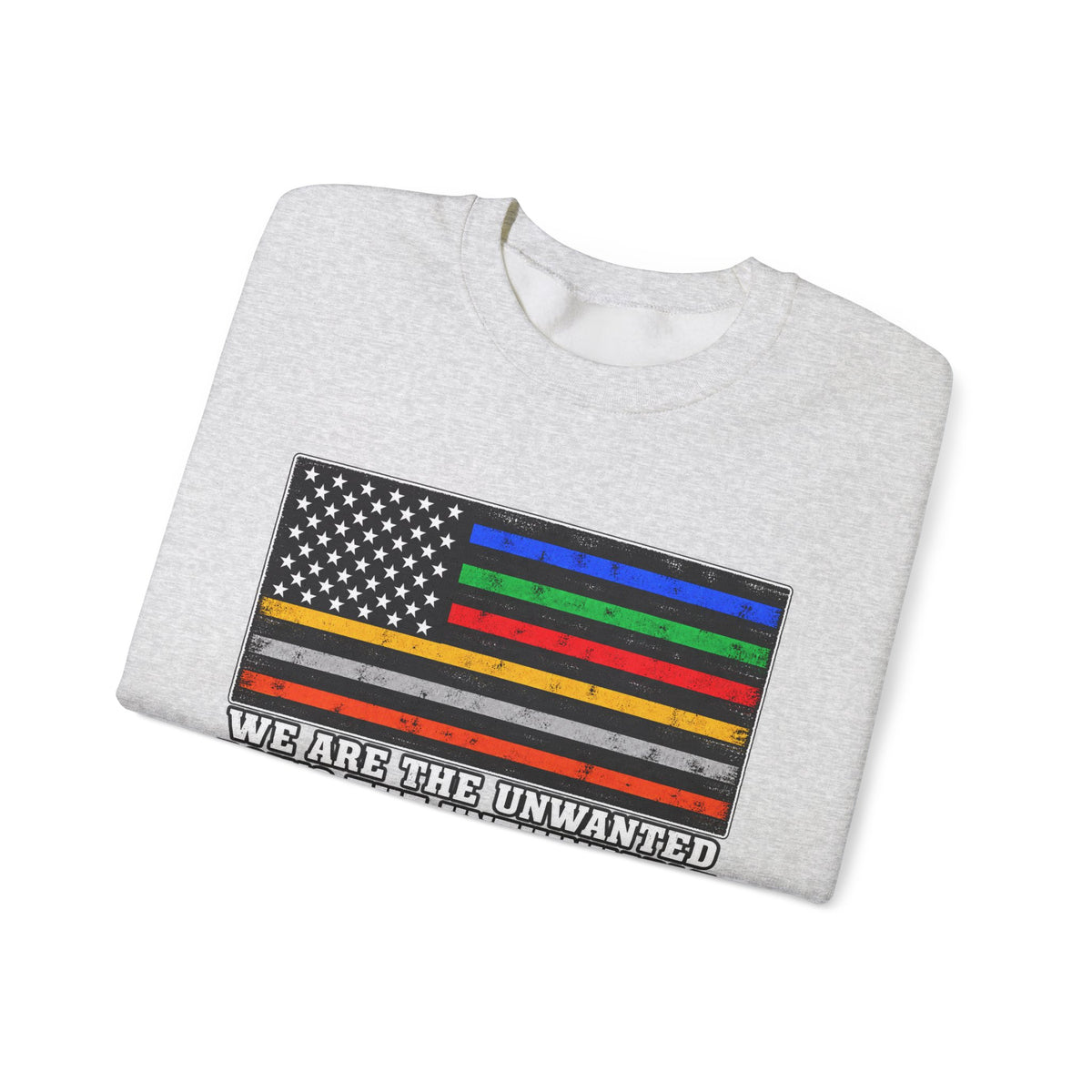 Unwanted, Unthinkable, Ungrateful - Crewneck Sweatshirt