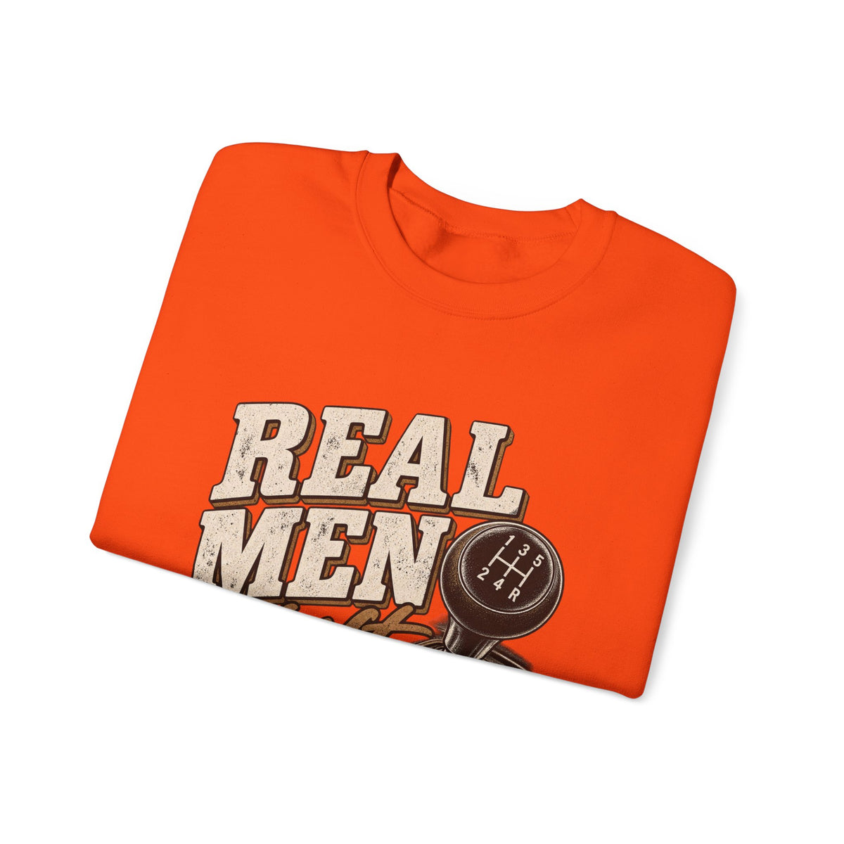 Real Men Shift - Crewneck Sweatshirt