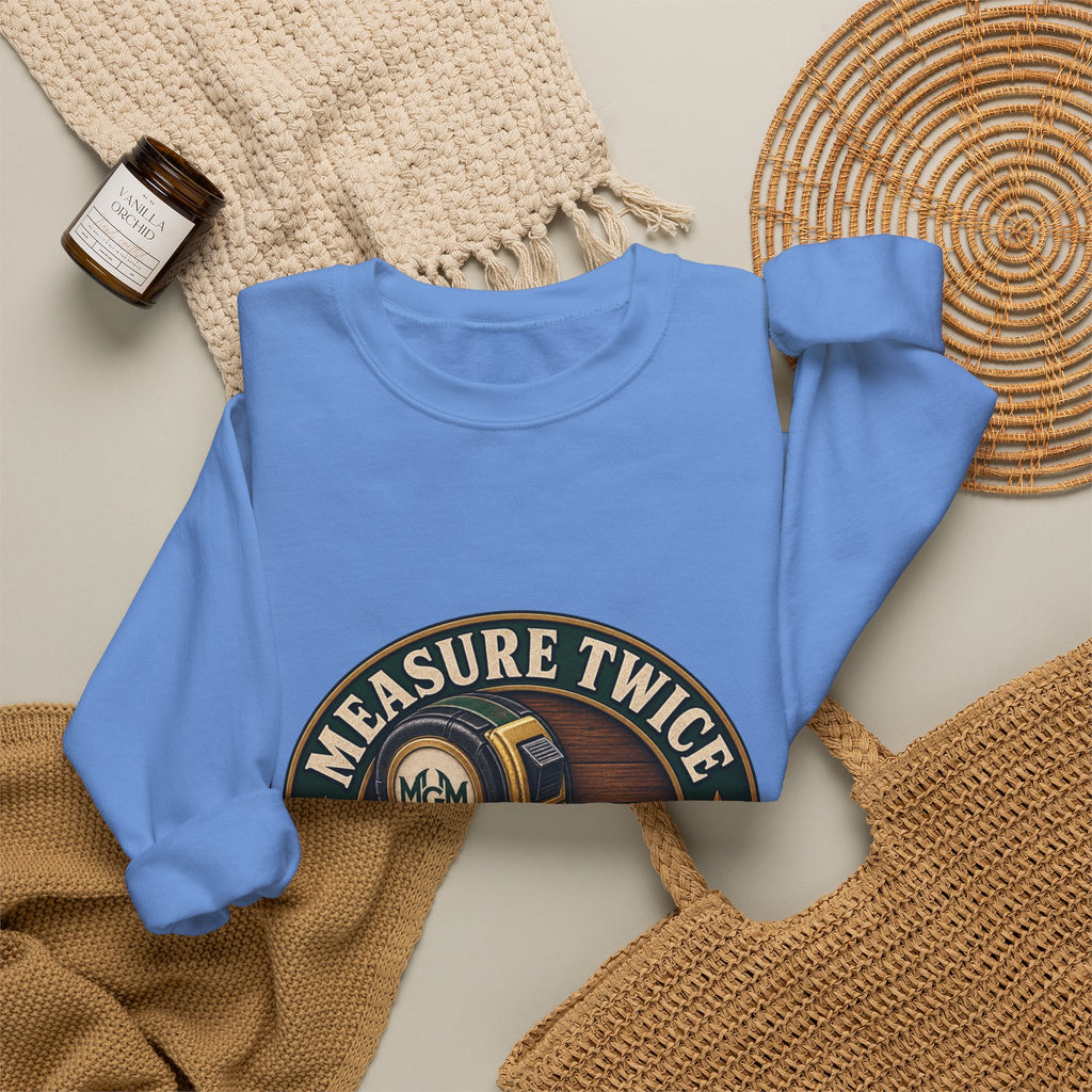 Measure Twice, Order More - Crewneck Sweatshirt