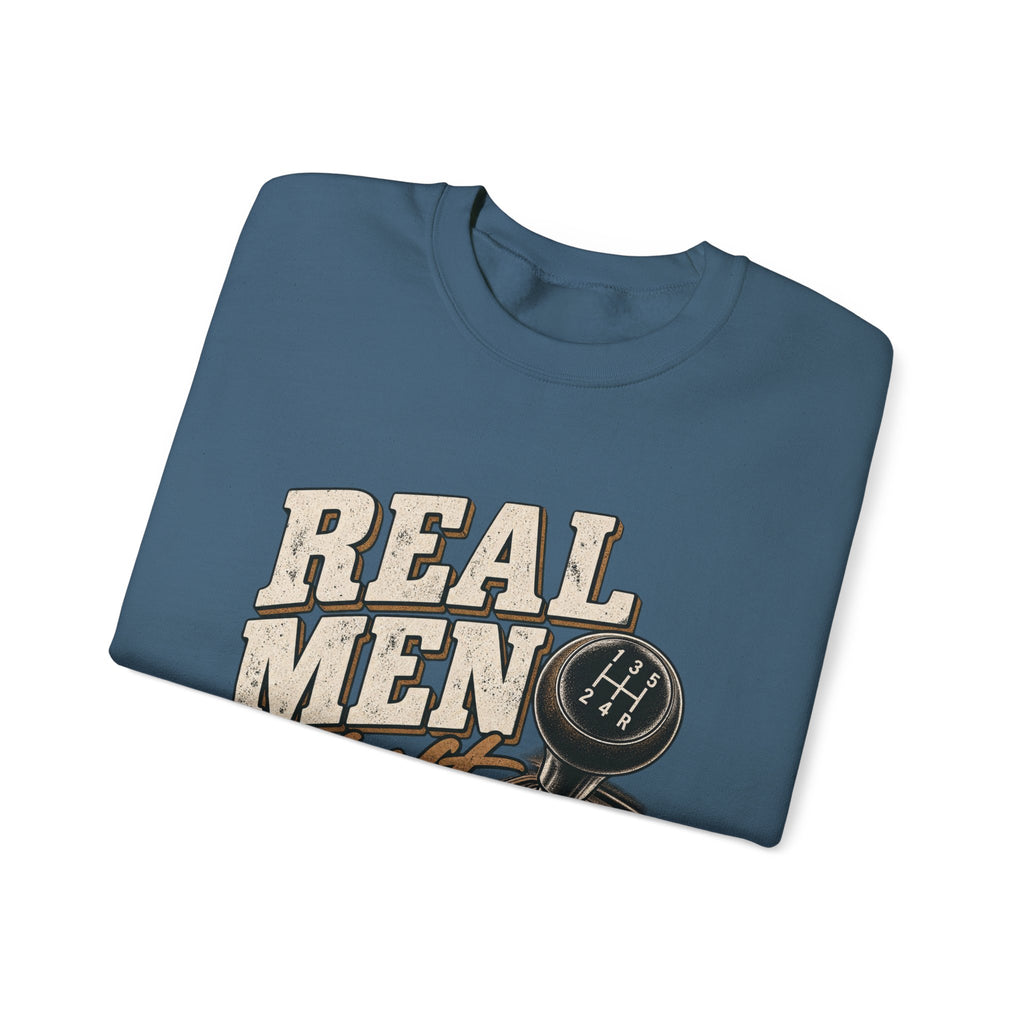 Real Men Shift - Crewneck Sweatshirt