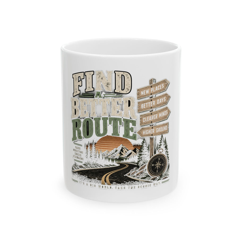 Find A Better Route - Ceramic Mug 11oz and 15oz