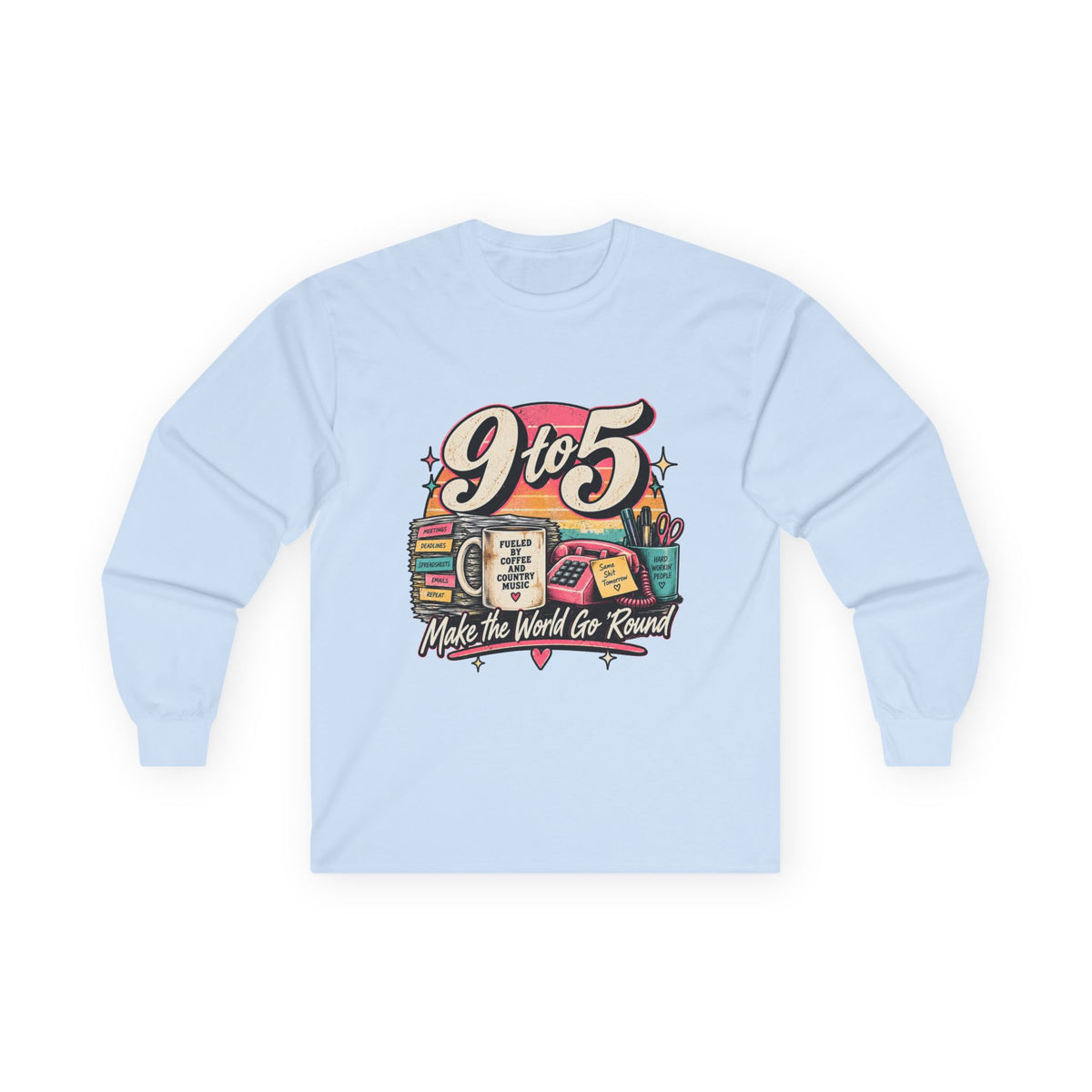 9to5 Make the World Go Round - Unisex Ultra Cotton Long Sleeve Tee