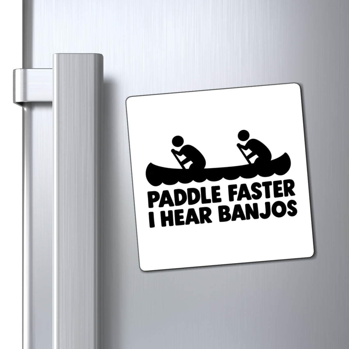 Paddle Faster Banjos - Magnet