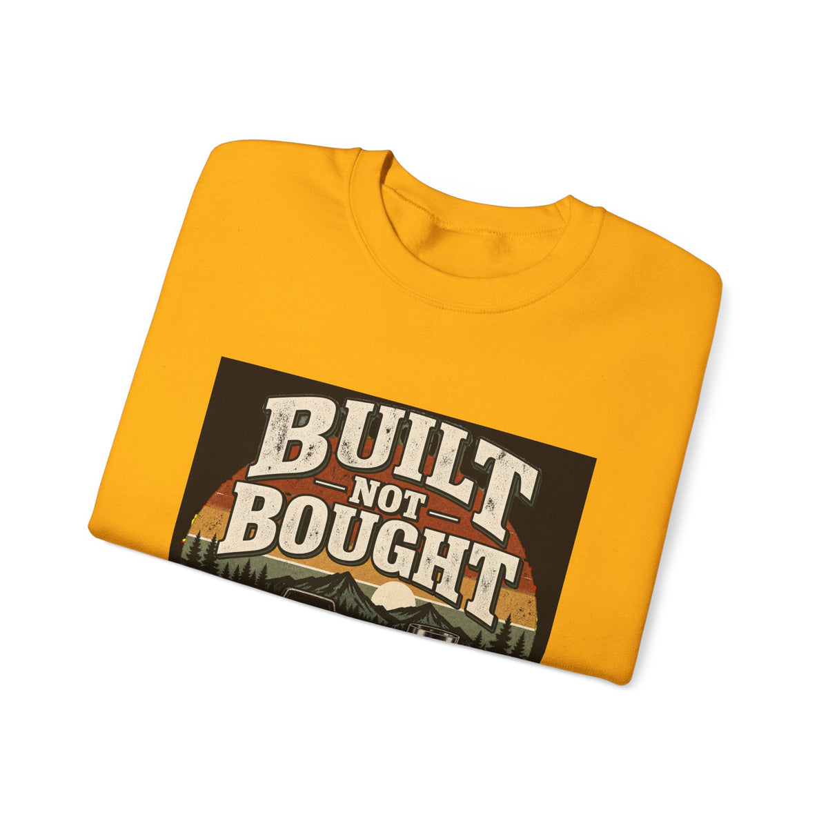 Built Not Bought - Crewneck Sweatshirt