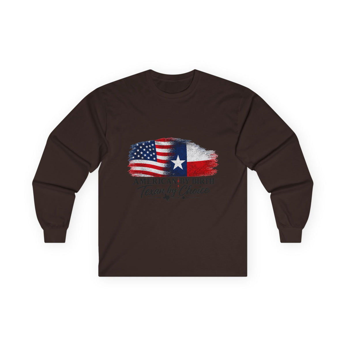 American by Birth, Texan by Choice - Unisex Ultra Cotton Long Sleeve Tee