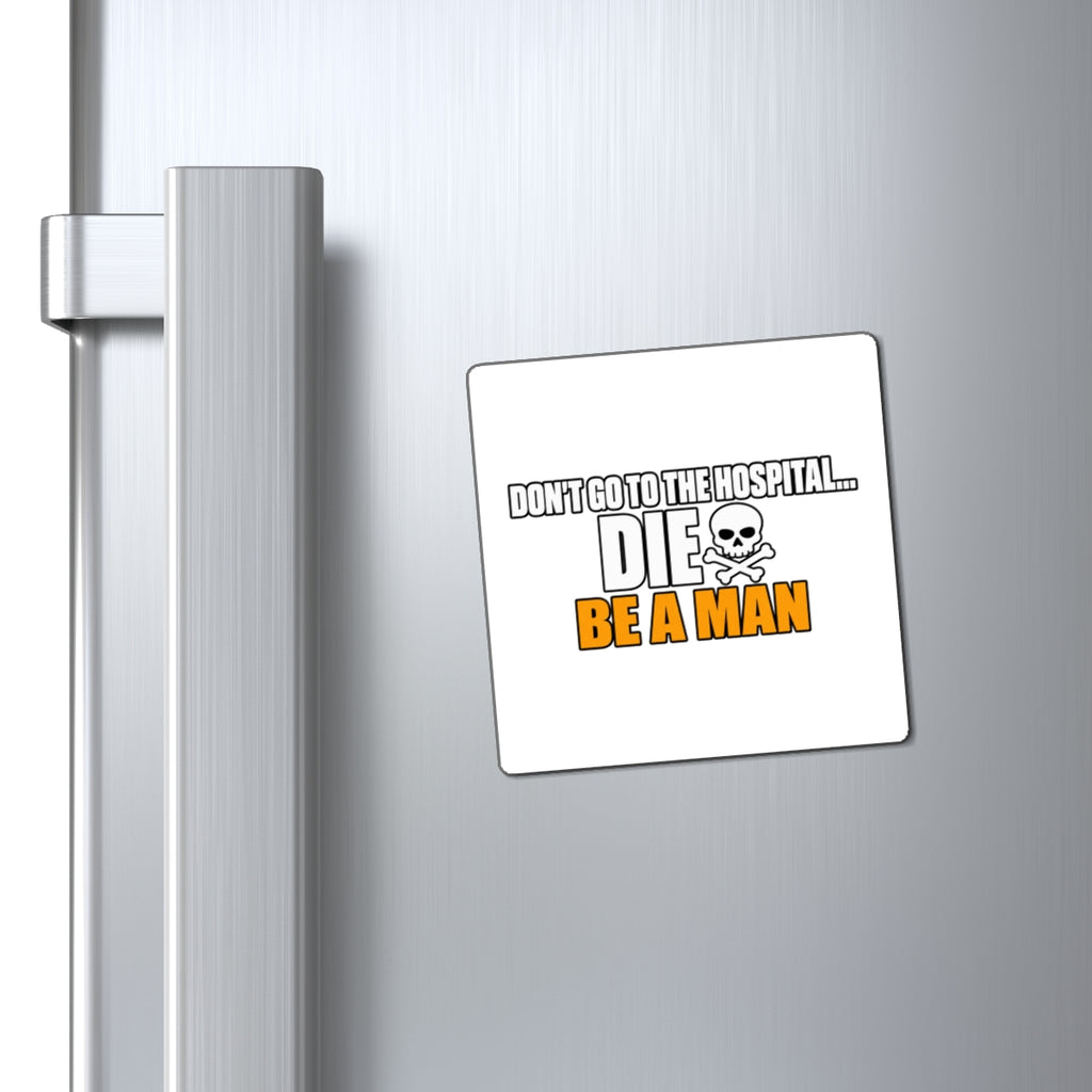 Dont Go to the Hospital - White Outlined - Magnet