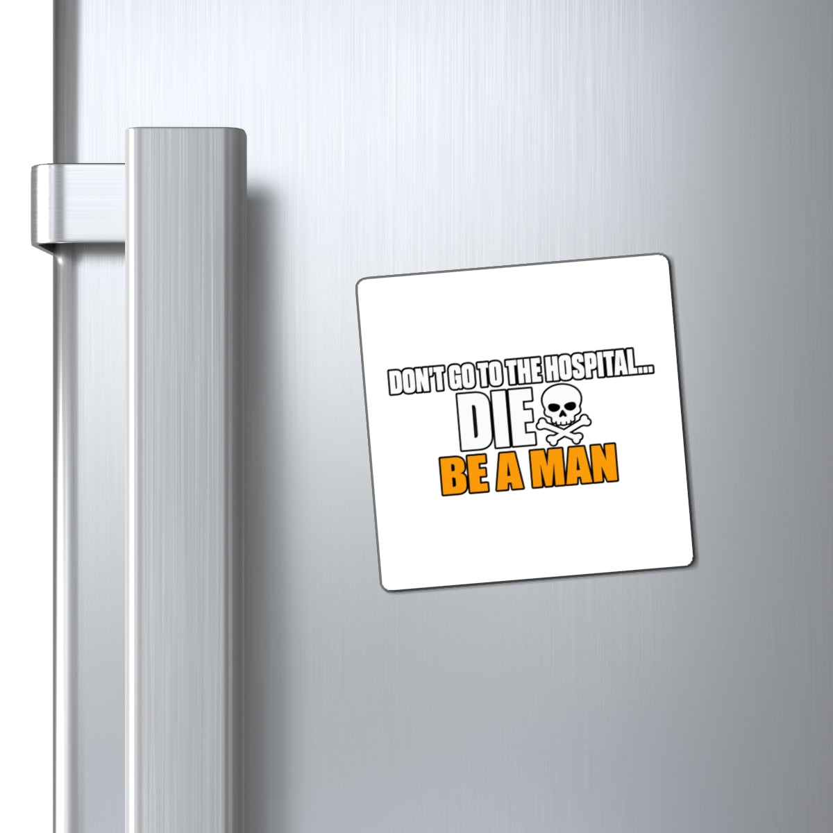 Dont Go to the Hospital - White Outlined - Magnet