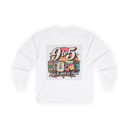 9to5 Make the World Go Round - Unisex Ultra Cotton Long Sleeve Tee