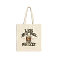Less Meetings More Whiskey - Canvas Tote