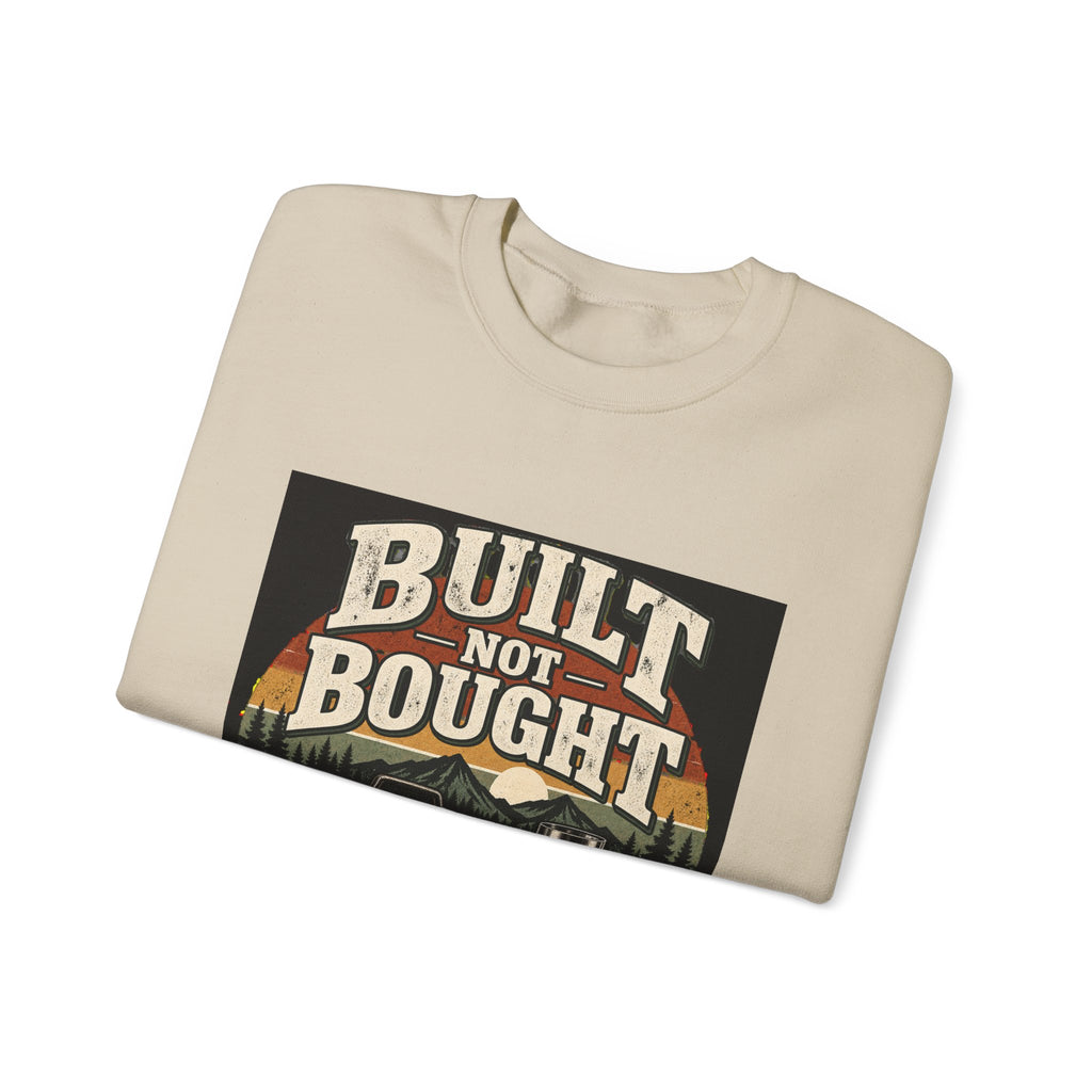 Built Not Bought - Crewneck Sweatshirt
