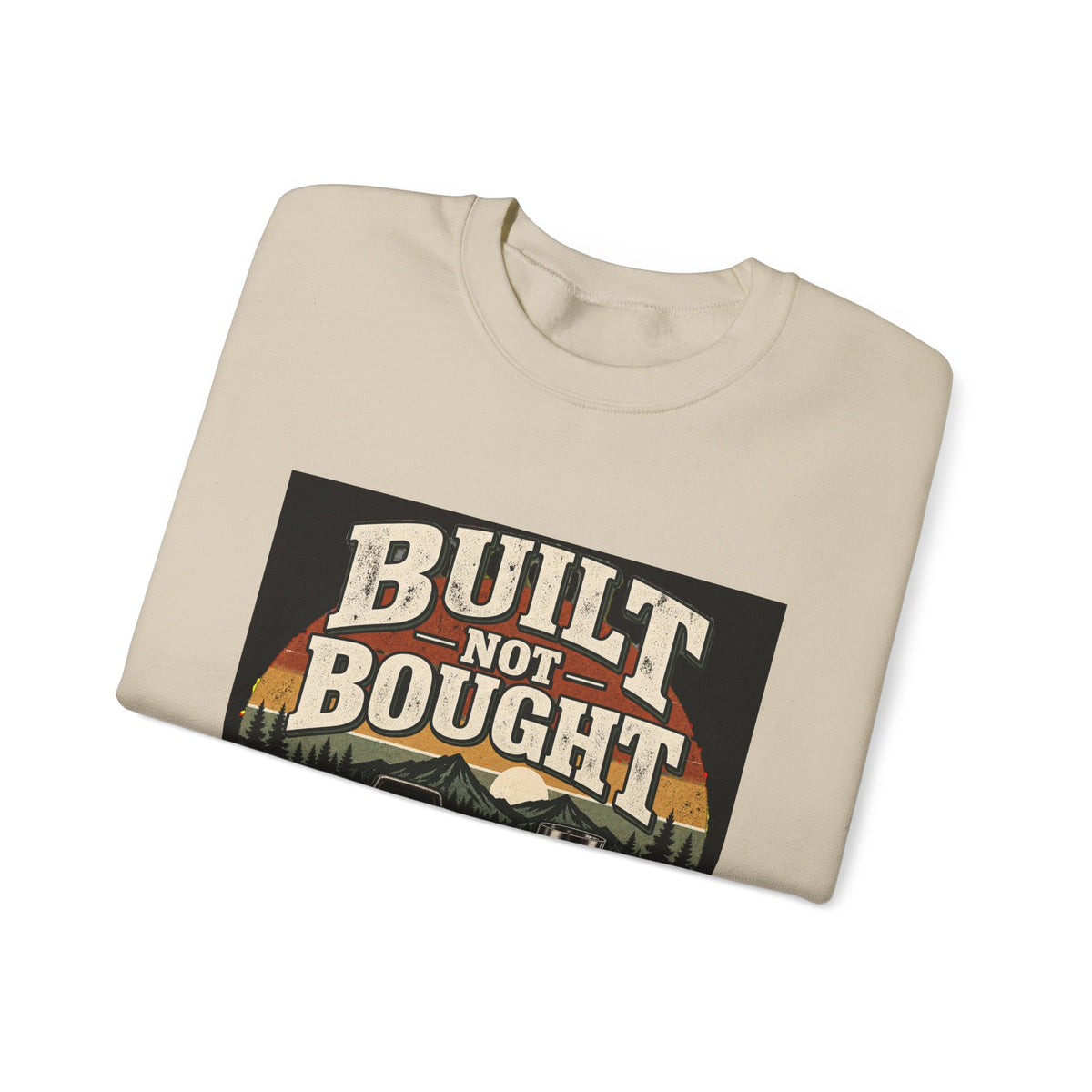 Built Not Bought - Crewneck Sweatshirt
