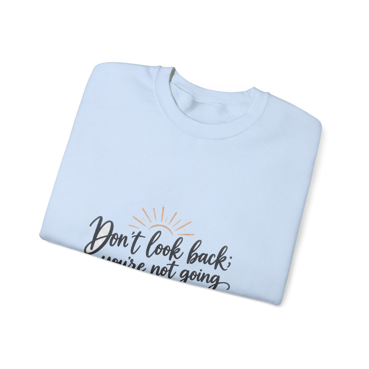 Don't Look Back - Crewneck Sweatshirt