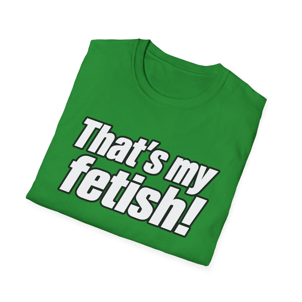 Thats My Fetish - Classic Tee