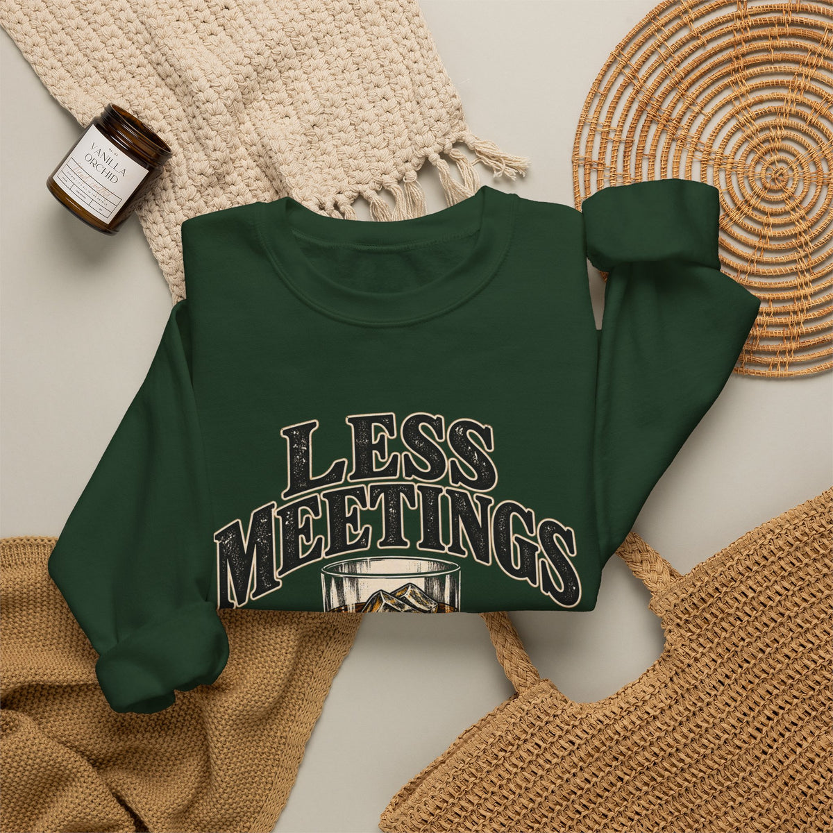 Less Meetings More Whiskey - Crewneck Sweatshirt