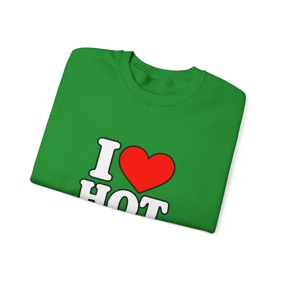 I Love Hot Dads - Crewneck Sweatshirt