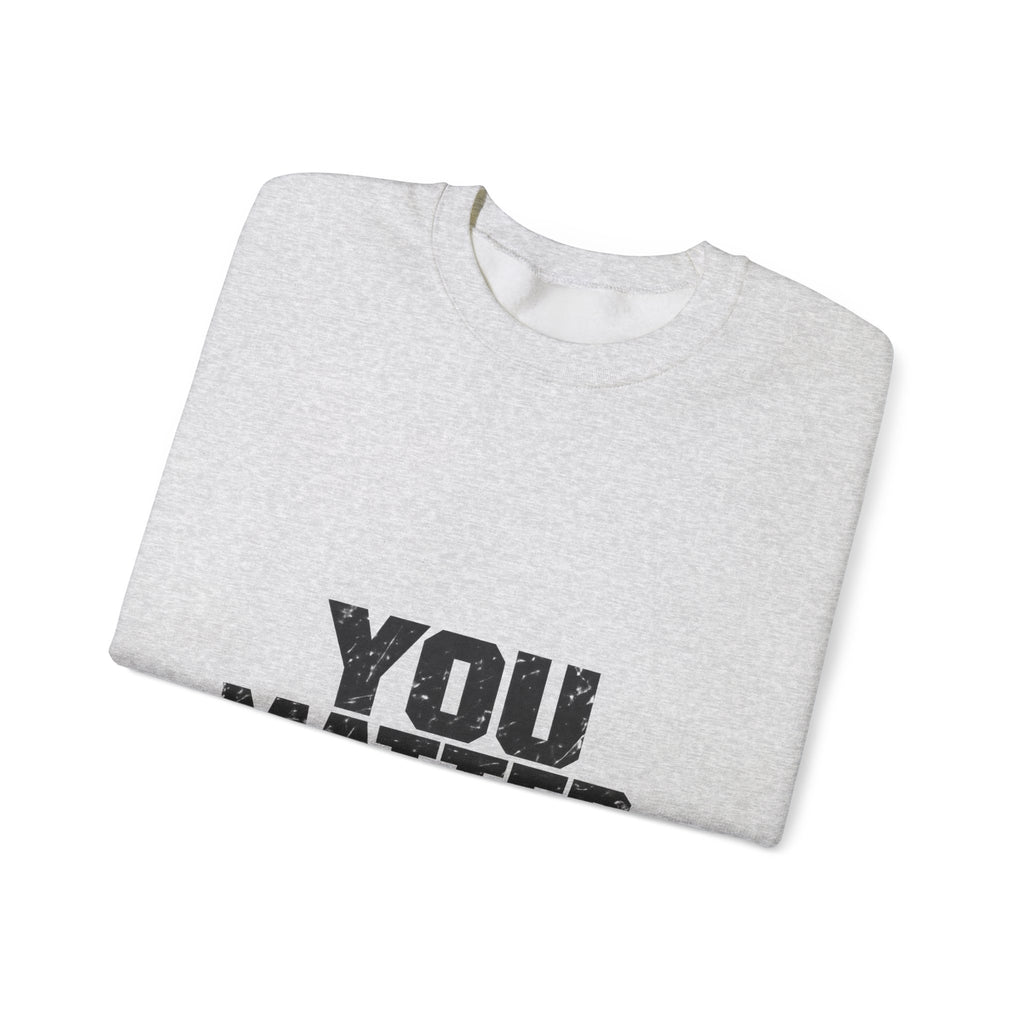 You Matter - Crewneck Sweatshirt