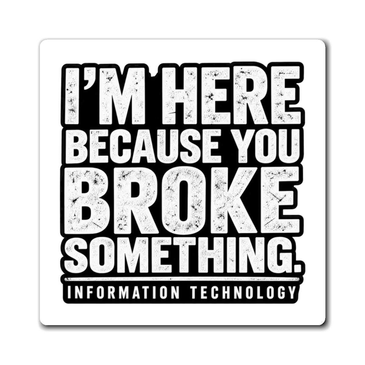 Broke Something - Magnet