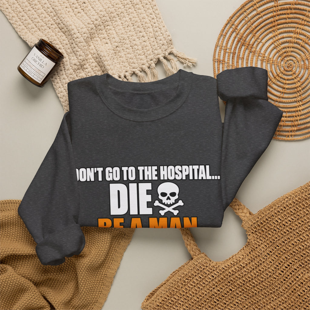 Dont Go to the Hospital - White Outlined - Crewneck Sweatshirt
