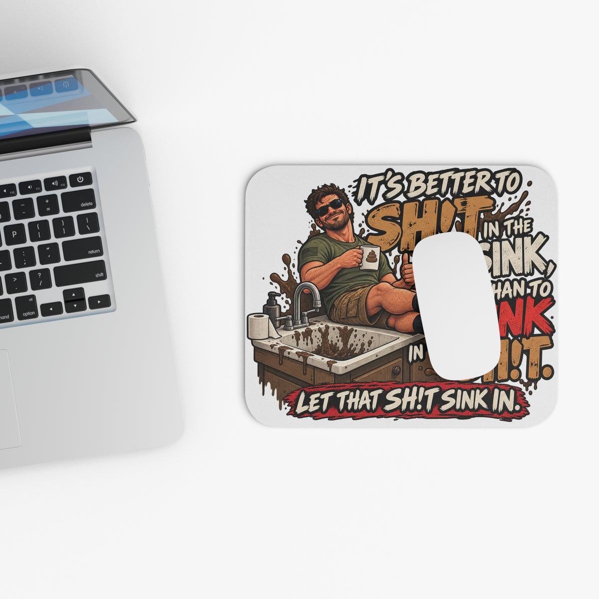 Let That Shit Sink In - Mouse Pad