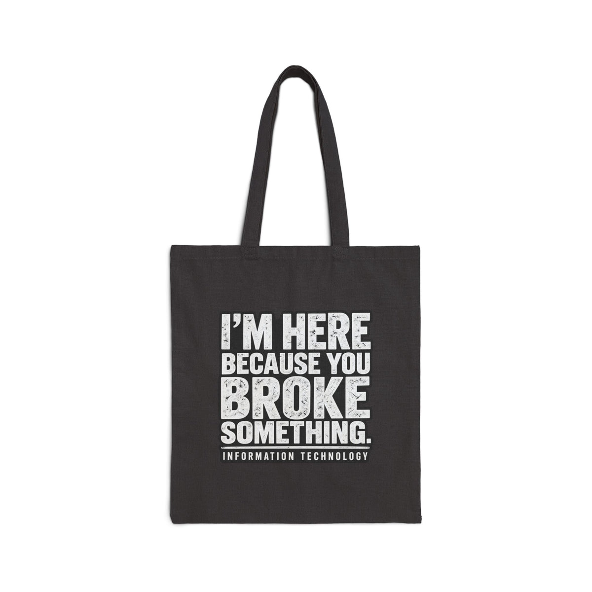 Broke Something - Canvas Tote