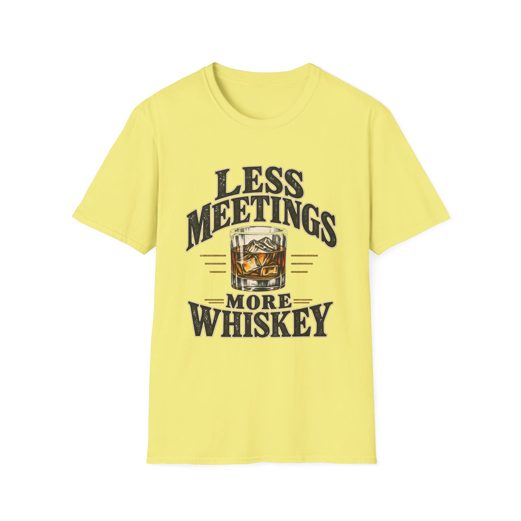 Less Meetings More Whiskey - Classic Tee