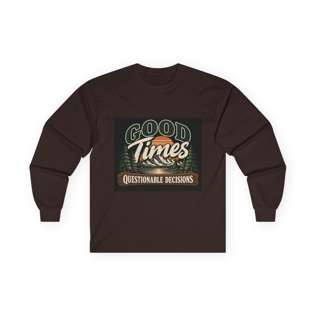 Good Times Questionable Decisions - Unisex Ultra Cotton Long Sleeve Tee