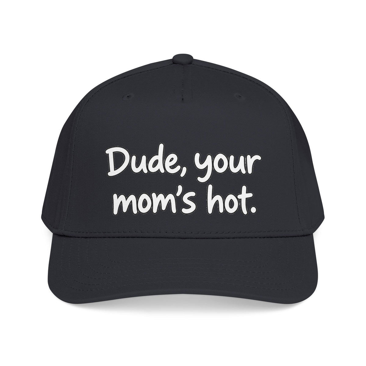 Dude Your Moms Hot - OTTO Baseball Hat
