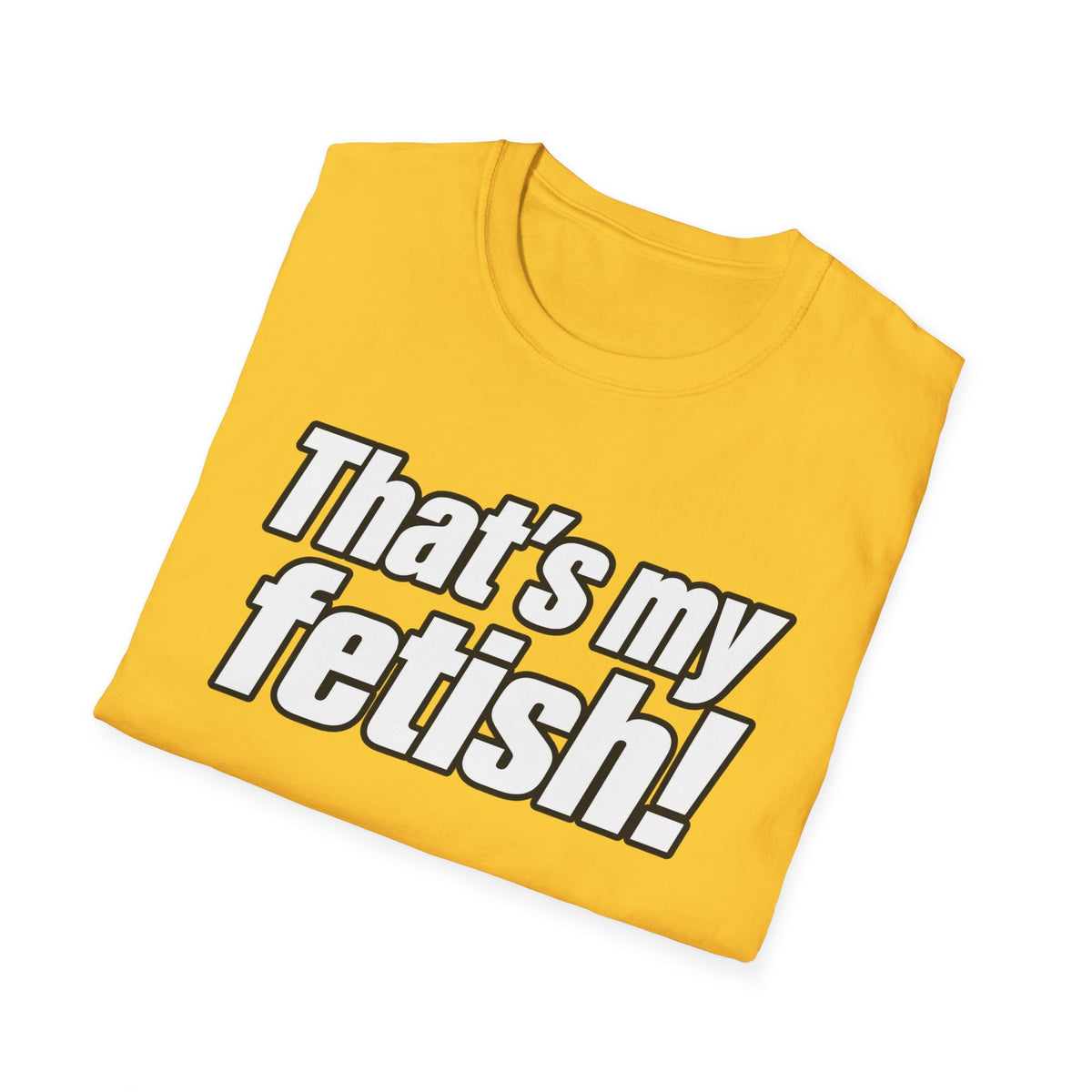 Thats My Fetish - Classic Tee