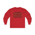 Why Seek Validation - Unisex Ultra Cotton Long Sleeve Tee