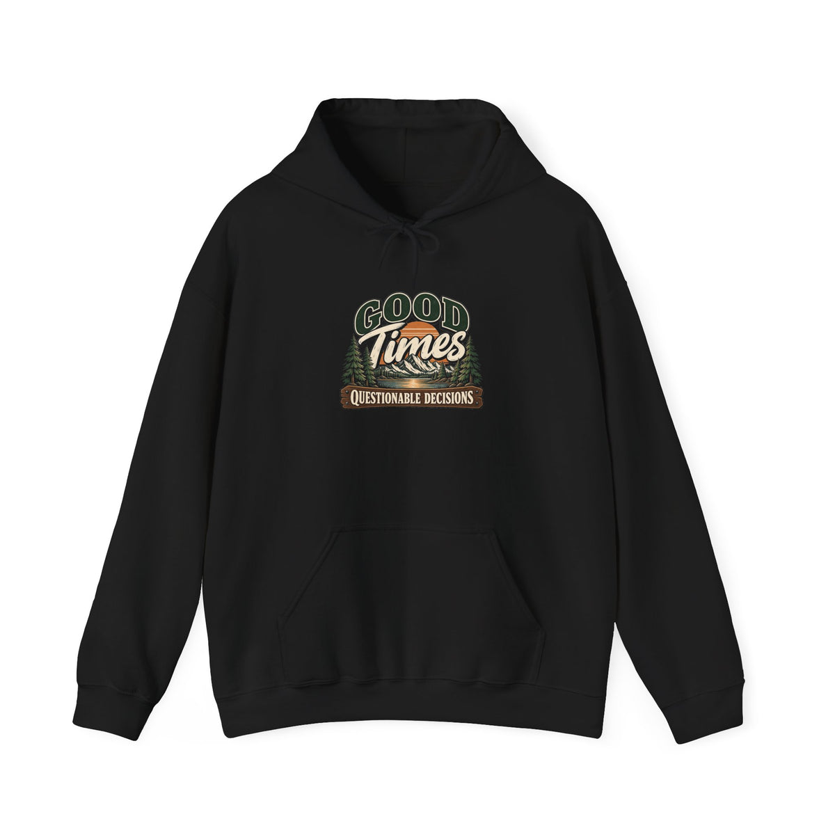Good Times Questionable Decisions - Hoodie