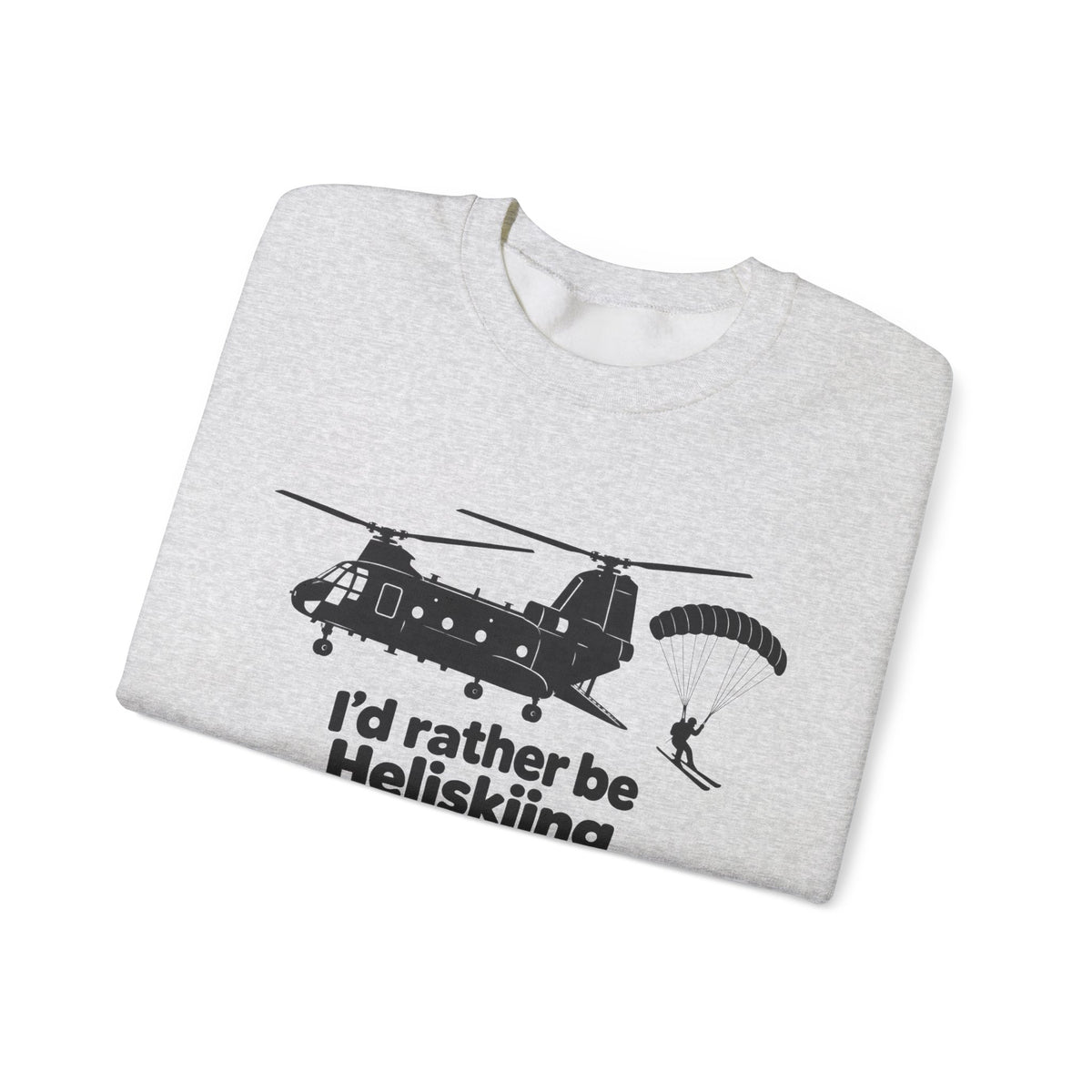 Id Rather Be Heliskiing - Crewneck Sweatshirt