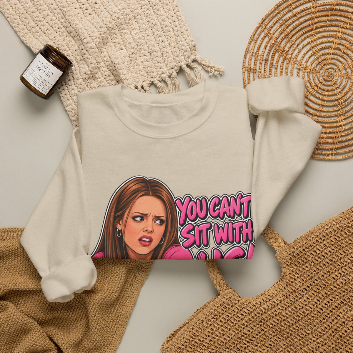 You Cant Sit With Us - Crewneck Sweatshirt